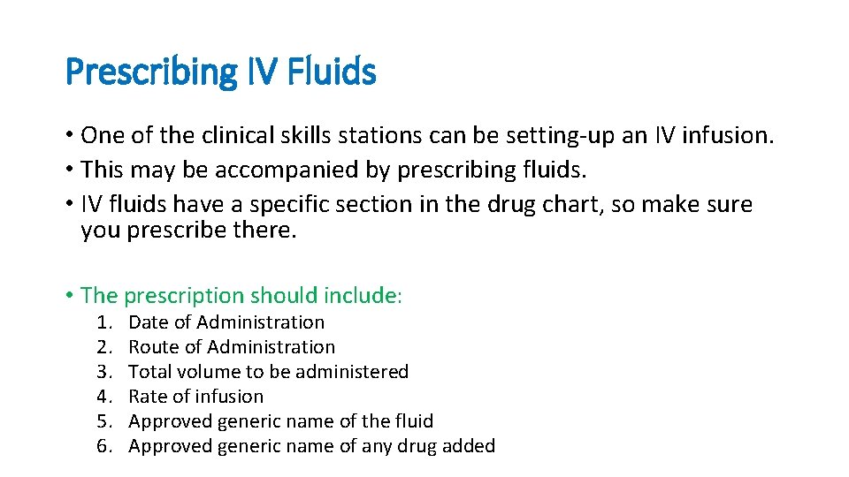 Prescribing IV Fluids • One of the clinical skills stations can be setting-up an