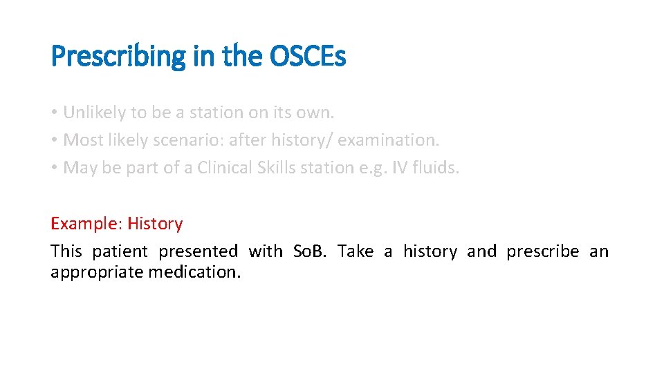 Prescribing in the OSCEs • Unlikely to be a station on its own. •