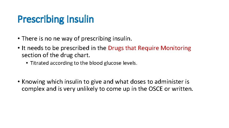 Prescribing Insulin • There is no ne way of prescribing insulin. • It needs