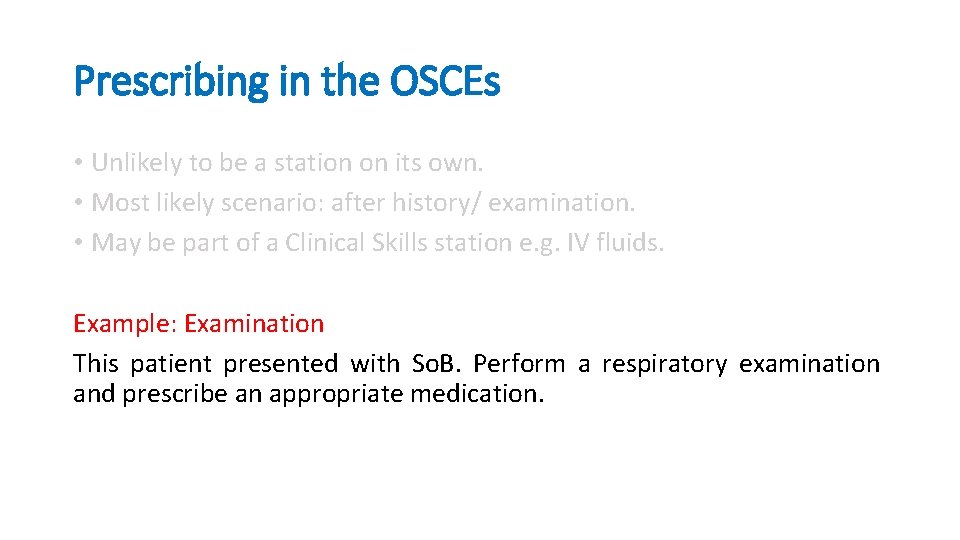 Prescribing in the OSCEs • Unlikely to be a station on its own. •