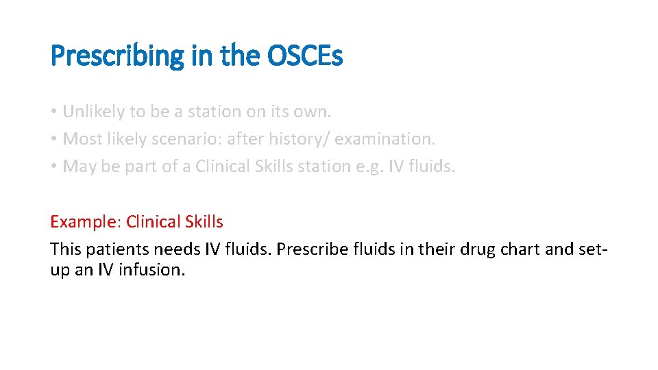 Prescribing in the OSCEs • Unlikely to be a station on its own. •