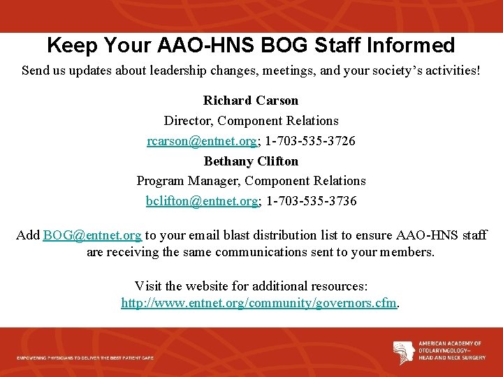 Keep Your AAO-HNS BOG Staff Informed Send us updates about leadership changes, meetings, and