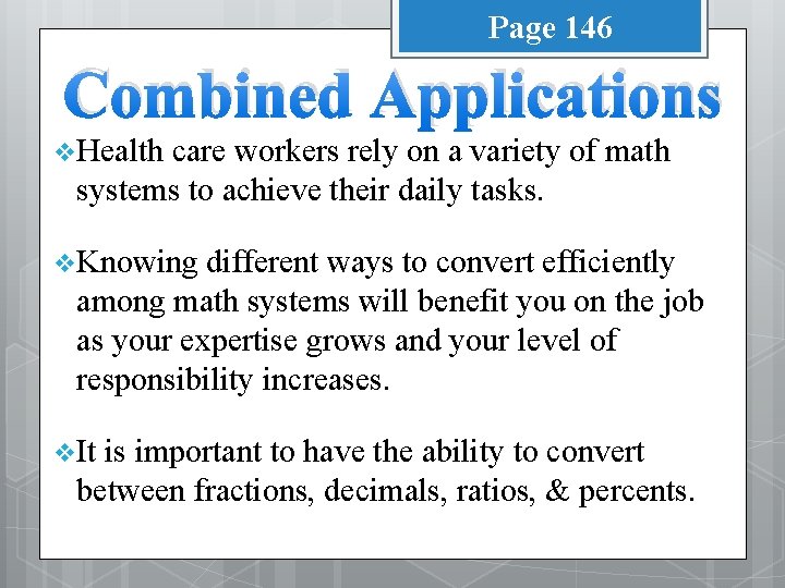 Page 146 Combined Applications v Health care workers rely on a variety of math