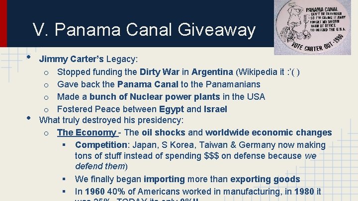 V. Panama Canal Giveaway • • Jimmy Carter’s Legacy: o Stopped funding the Dirty