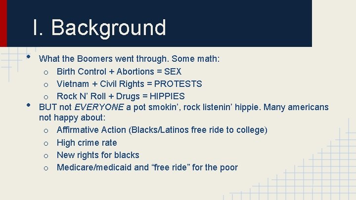 I. Background • • What the Boomers went through. Some math: o Birth Control
