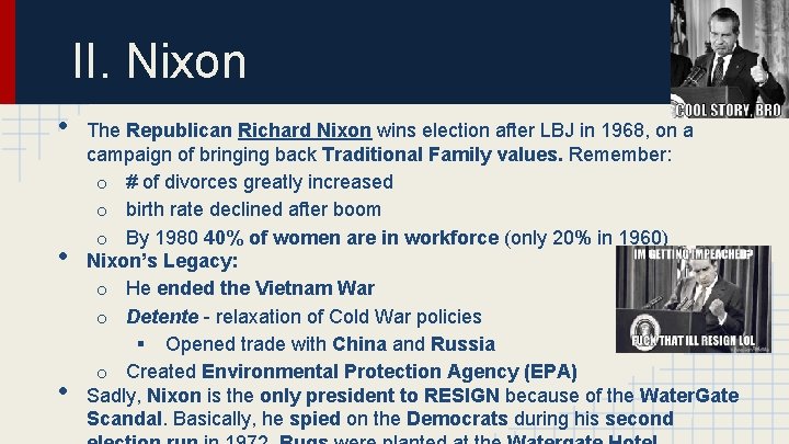 II. Nixon • • • The Republican Richard Nixon wins election after LBJ in