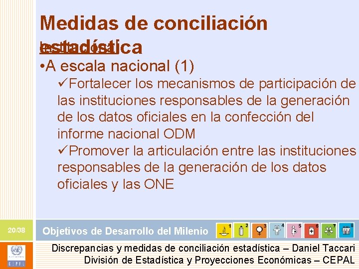 Medidas de conciliación Institucional estadística • A escala nacional (1) üFortalecer los mecanismos de