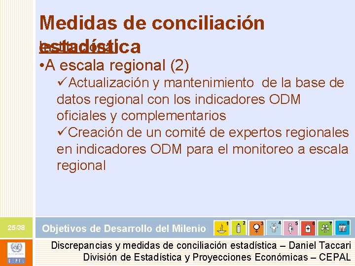 Medidas de conciliación Institucional estadística • A escala regional (2) üActualización y mantenimiento de