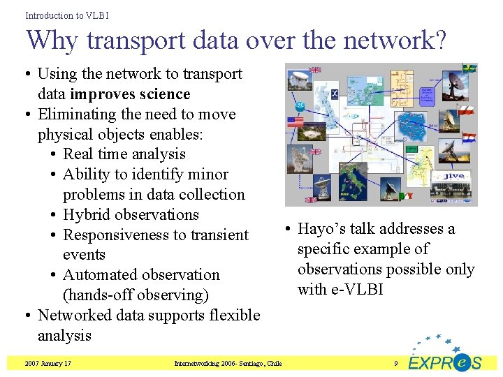 Introduction to VLBI Why transport data over the network? • Using the network to