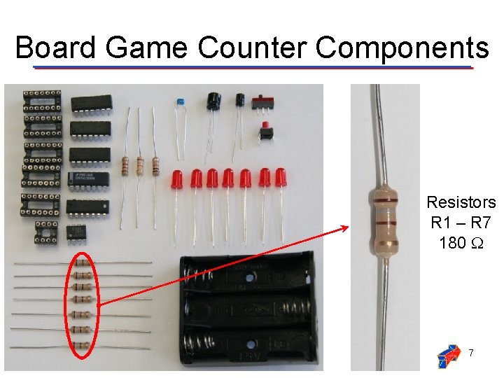 Board Game Counter Components Resistors R 1 – R 7 180 7 