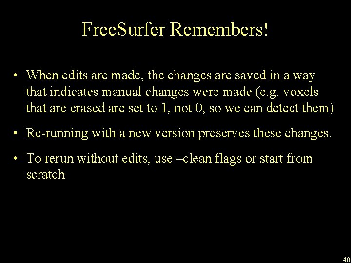 Free. Surfer Remembers! • When edits are made, the changes are saved in a