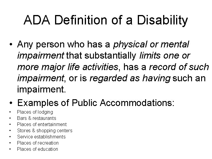ADA Definition of a Disability • Any person who has a physical or mental