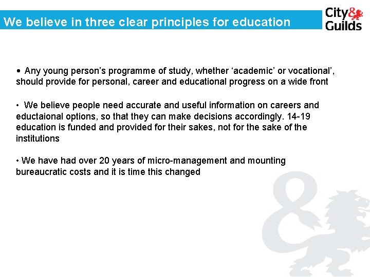 We believe in three clear principles for education • Any young person’s programme of