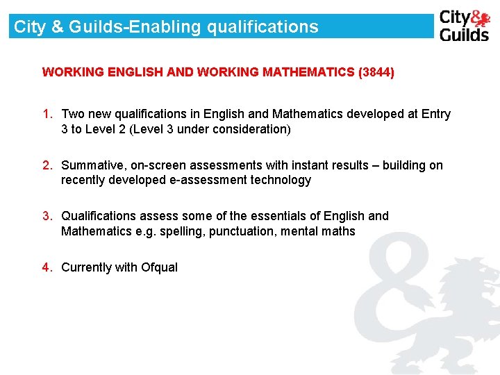 City & Guilds-Enabling qualifications WORKING ENGLISH AND WORKING MATHEMATICS (3844) 1. Two new qualifications