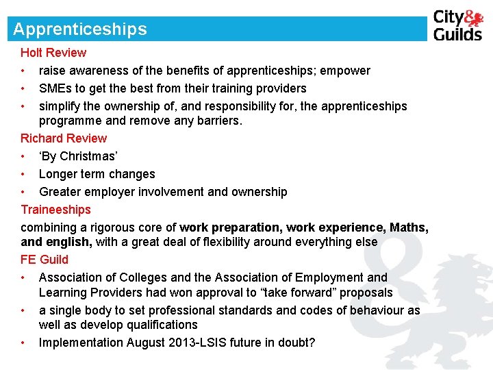 Apprenticeships Holt Review • raise awareness of the benefits of apprenticeships; empower • SMEs