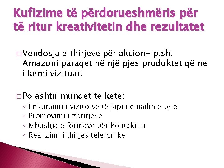 Kufizime të përdorueshmëris për të ritur kreativitetin dhe rezultatet � Vendosja e thirjeve për