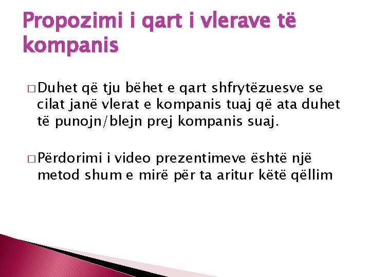 Propozimi i qart i vlerave të kompanis � Duhet që tju bëhet e qart