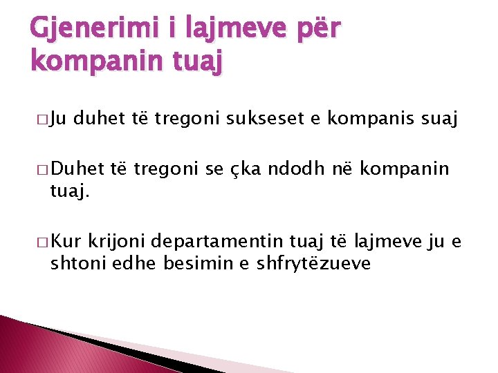 Gjenerimi i lajmeve për kompanin tuaj � Ju duhet të tregoni sukseset e kompanis