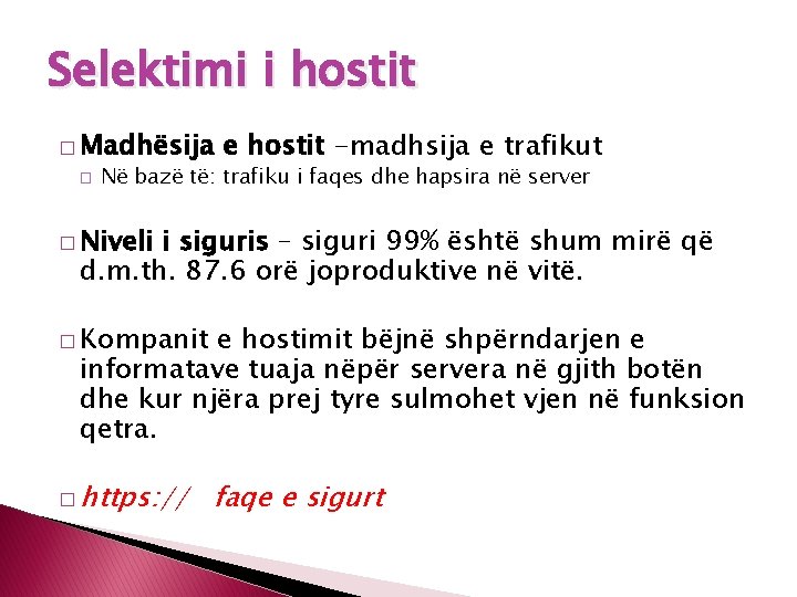 Selektimi i hostit � Madhësija � e hostit -madhsija e trafikut Në bazë të: