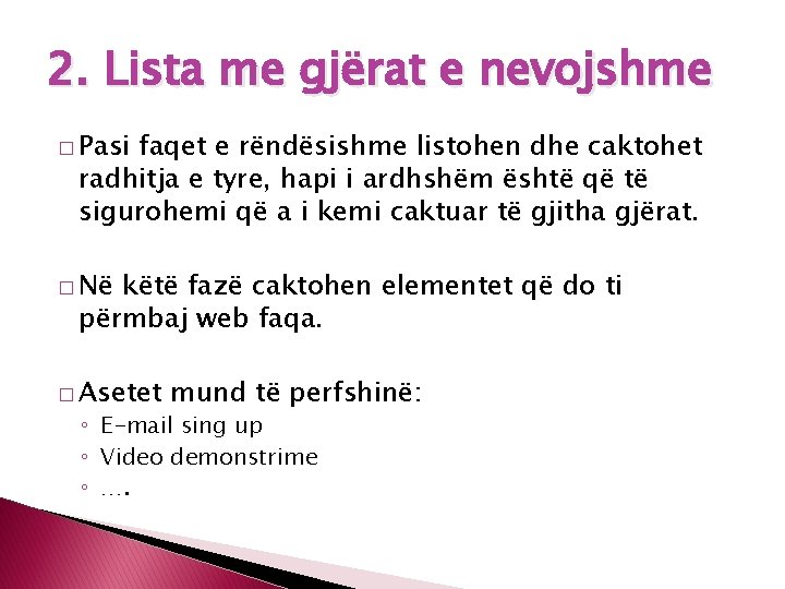 2. Lista me gjërat e nevojshme � Pasi faqet e rëndësishme listohen dhe caktohet