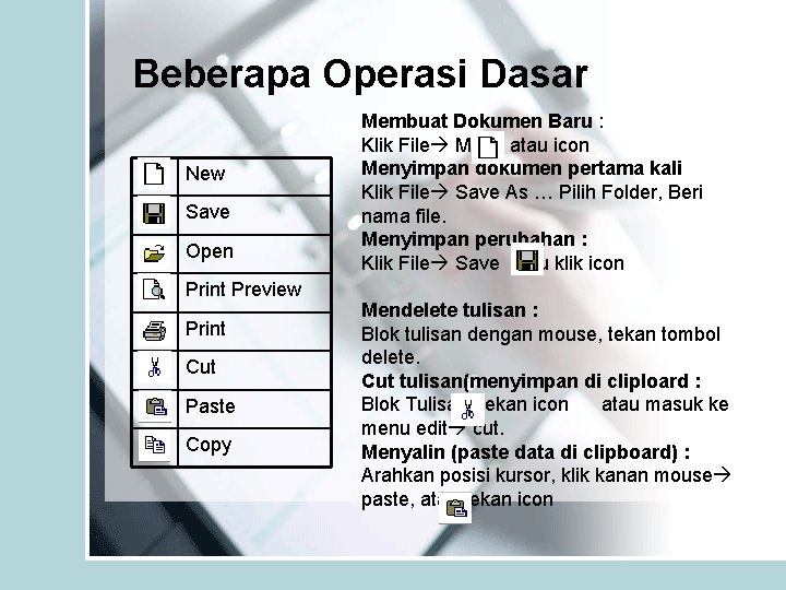 Beberapa Operasi Dasar New Save Open Print Preview Print Cut Paste Copy Membuat Dokumen