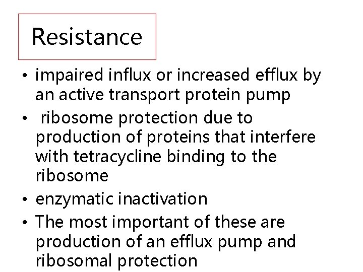 Resistance • impaired influx or increased efflux by an active transport protein pump •
