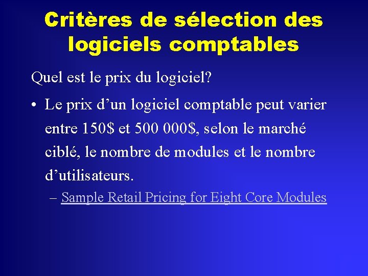 Critères de sélection des logiciels comptables Quel est le prix du logiciel? • Le