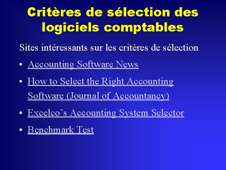 Critères de sélection des logiciels comptables Sites intéressants sur les critères de sélection •