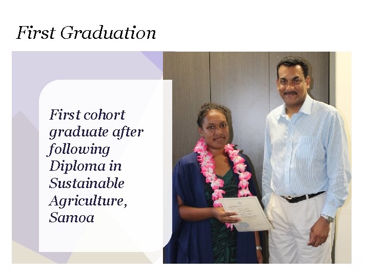 First Graduation First cohort graduate after following Diploma in Sustainable Agriculture, Samoa 