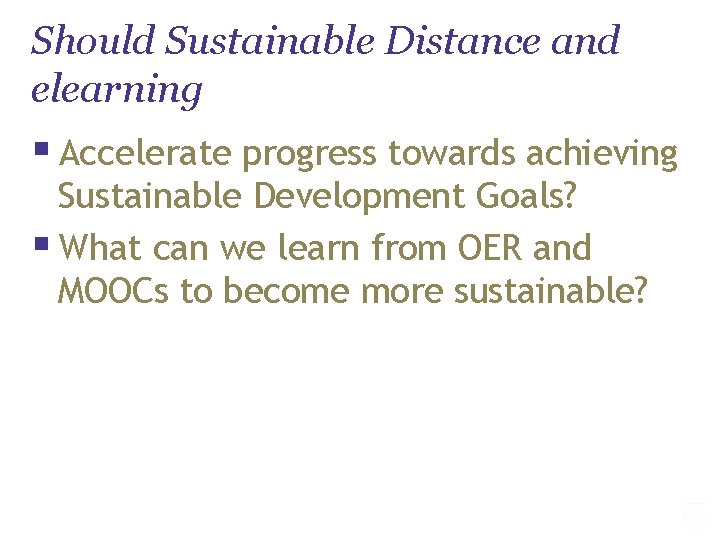 Should Sustainable Distance and elearning § Accelerate progress towards achieving Sustainable Development Goals? §
