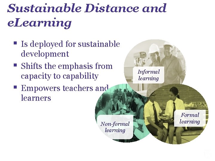 Sustainable Distance and e. Learning § § § Is deployed for sustainable development Shifts