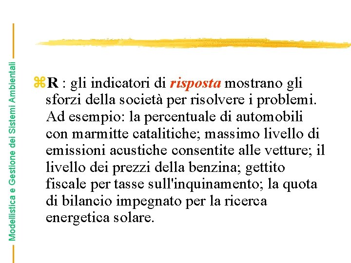 Modellistica e Gestione dei Sistemi Ambientali z. R : gli indicatori di risposta mostrano