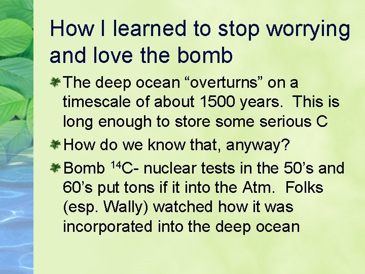 How I learned to stop worrying and love the bomb The deep ocean “overturns”