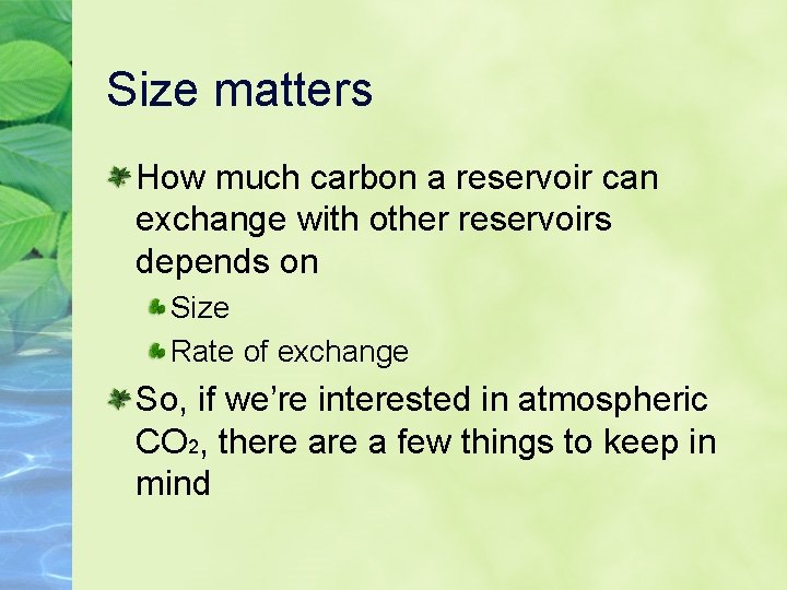 Size matters How much carbon a reservoir can exchange with other reservoirs depends on