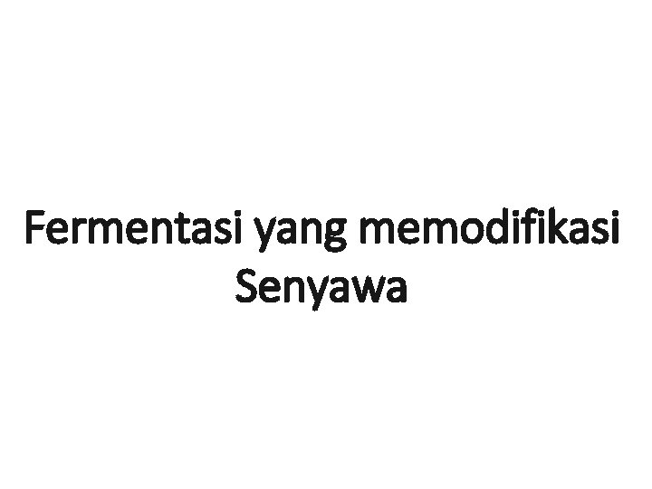 Fermentasi yang memodifikasi Senyawa 