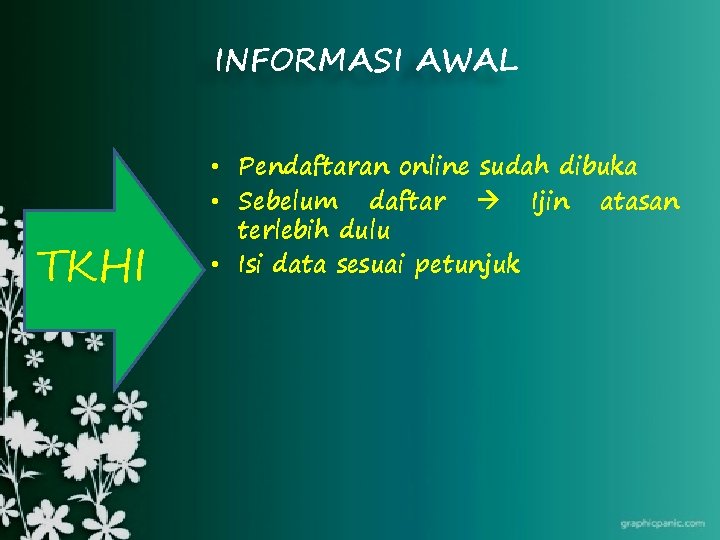 INFORMASI AWAL TKHI • Pendaftaran online sudah dibuka • Sebelum daftar Ijin atasan terlebih