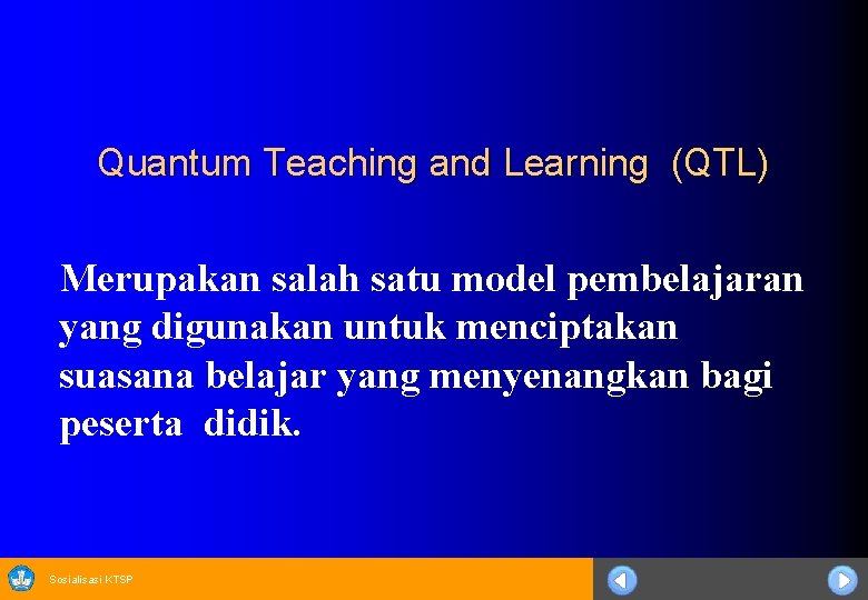 Quantum Teaching and Learning (QTL) Merupakan salah satu model pembelajaran yang digunakan untuk menciptakan