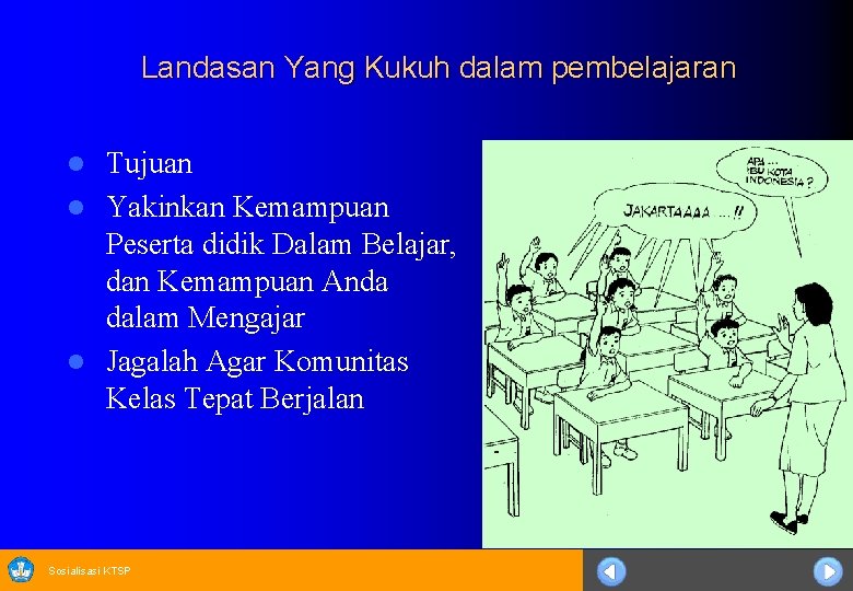 Landasan Yang Kukuh dalam pembelajaran Tujuan l Yakinkan Kemampuan Peserta didik Dalam Belajar, dan