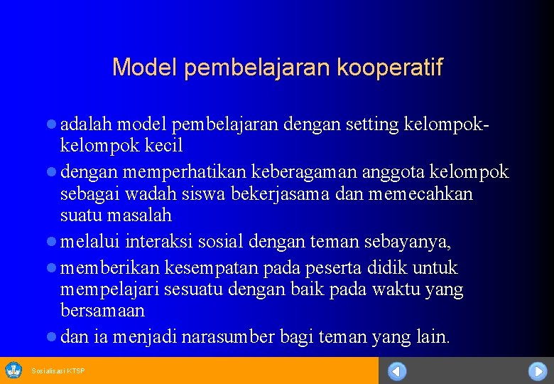 Model pembelajaran kooperatif l adalah model pembelajaran dengan setting kelompok kecil l dengan memperhatikan