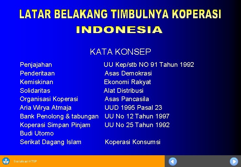 KATA KONSEP Penjajahan Penderitaan Kemiskinan Solidaritas Organisasi Koperasi Aria Wirya Atmaja Bank Penolong &