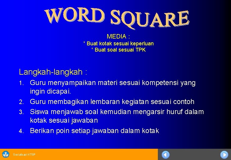 MEDIA : * Buat kotak sesuai keperluan * Buat soal sesuai TPK Langkah-langkah :