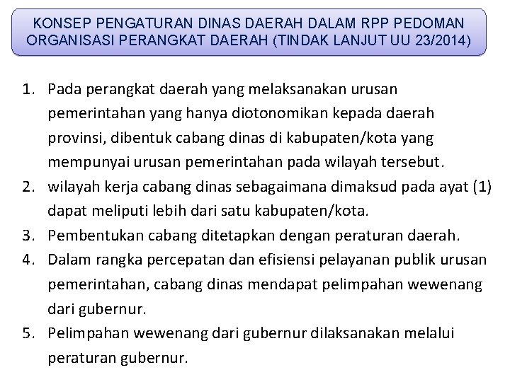 KONSEP PENGATURAN DINAS DAERAH DALAM RPP PEDOMAN ORGANISASI PERANGKAT DAERAH (TINDAK LANJUT UU 23/2014)