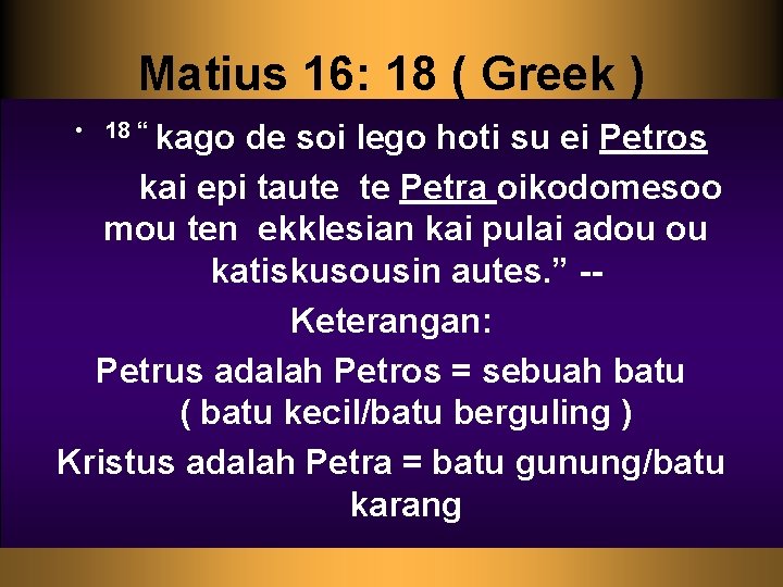Matius 16: 18 ( Greek ) • 18 “ kago de soi lego hoti