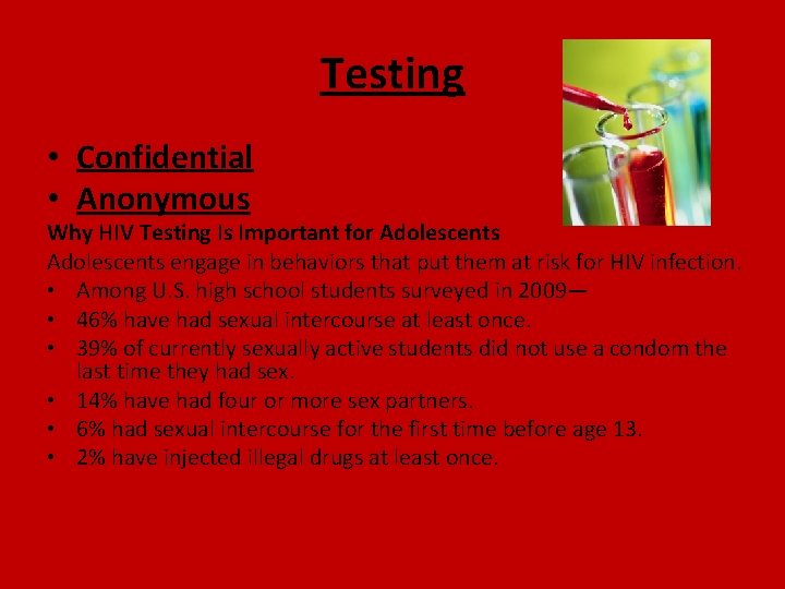 Testing • Confidential • Anonymous Why HIV Testing Is Important for Adolescents engage in