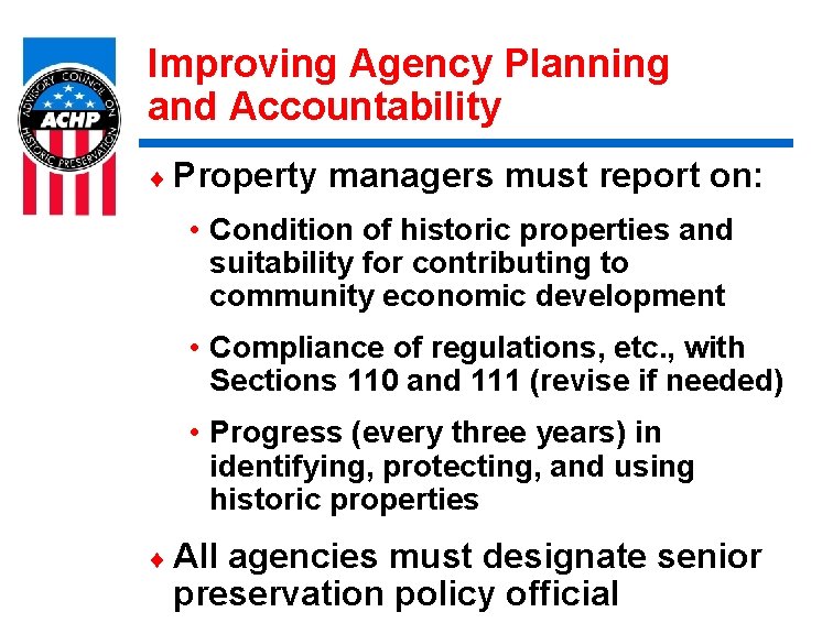 Improving Agency Planning and Accountability ¨ Property managers must report on: • Condition of