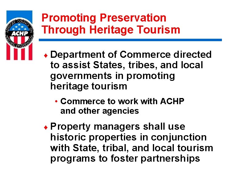 Promoting Preservation Through Heritage Tourism ¨ Department of Commerce directed to assist States, tribes,