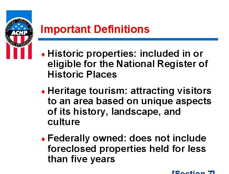 Important Definitions ¨ Historic properties: included in or eligible for the National Register of