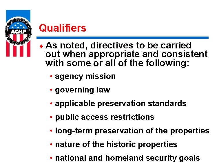 Qualifiers ¨ As noted, directives to be carried out when appropriate and consistent with