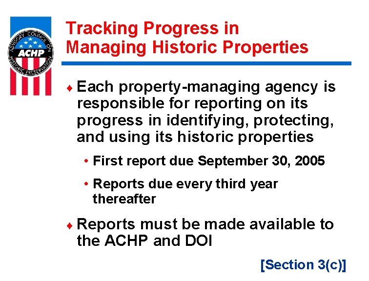 Tracking Progress in Managing Historic Properties ¨ Each property-managing agency is responsible for reporting