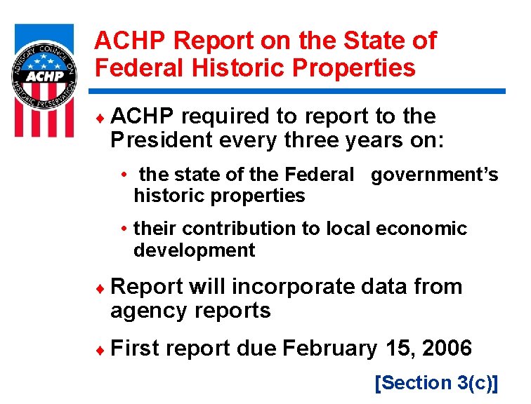 ACHP Report on the State of Federal Historic Properties ¨ ACHP required to report